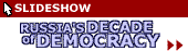 Russia's Decade of Democracy