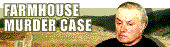 Farmhouse murder case