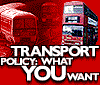 Transport policy: What you want