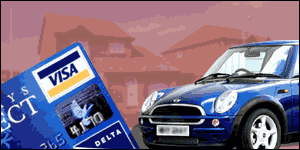 A credit card, a home and a car