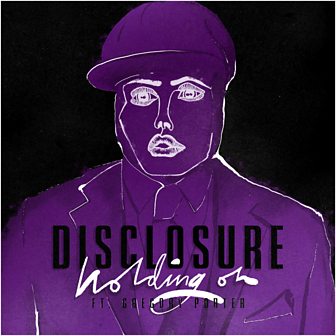 [LISTEN] Disclosure - Holding On (Official Audio) ft. Gregory Porter