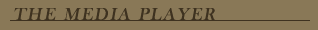 The Media Player