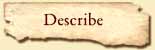 Describe