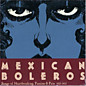 Review of Mexican Boleros Review of Mexican Boleros