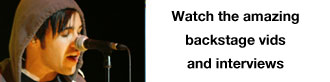 Watch the amazing backstage vids and interviews