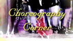Choreography Corner