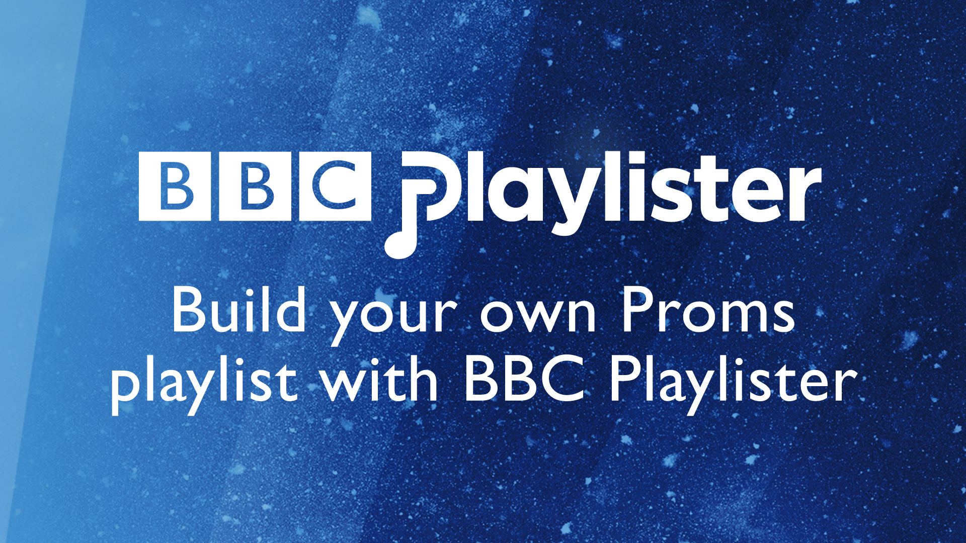 Build your own Proms playlist with BBC Playlister.