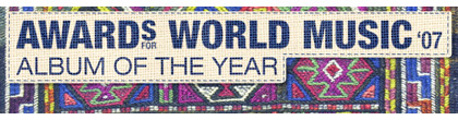 Awards for World Music 2007 - Album of the Year