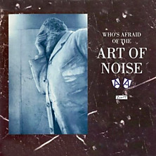 Review of (Who’s Afraid Of?) The Art of Noise! (Collector’s Edition) Review of (Who’s Afraid Of?) The Art of Noise! (Collector’s Edition)