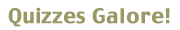 Quizzes Galore