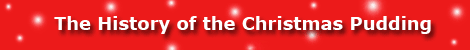 The history of the Christmas pudding