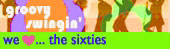 We love the sixties