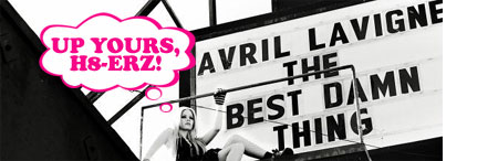 Avril - 'Up Yours, H8-erz!'