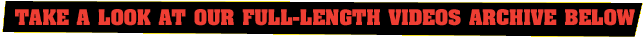 Take a look at our full length videos archive below