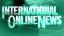 INTERNATIONAL ONLINE NEWS
