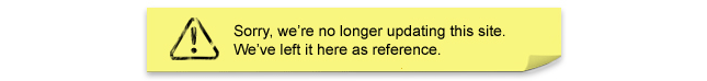 Sorry, we're no longer updating this site. We've left it here as a reference.