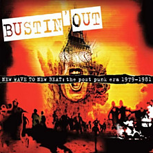 Review of Bustin’ Out – New Wave To New Beat: the Post Punk Era 1979-1981