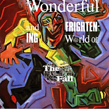 Review of The Wonderful and Frightening World of The Fall Review of The Wonderful and Frightening World of The Fall