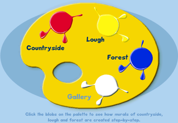 Click the blobs on the palette to see how murals of lough, countryside and forest are created step-by-step