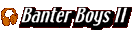Banter Boys 2