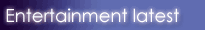 Entertainment Latest