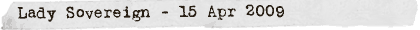 Lady Sovereign - 15 Apr 2009