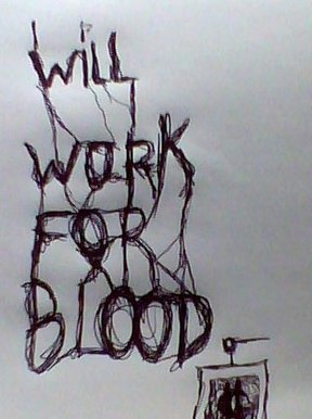 Will Work For Blood!
