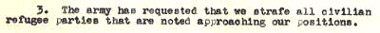 Text reads: The army has requested that we strafe all civilian refugee parties that are noted approaching our positions.