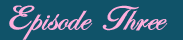 Episode 3 transmitted 9pm, May 31 2006
