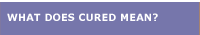 What does cured mean?