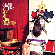 Grand Volume - Send Me Your Champion