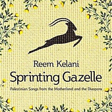 Review of Sprinting Gazelle - Palestinian Songs from the Motherland and the Diaspora Review of Sprinting Gazelle - Palestinian Songs from the Motherland and the Diaspora