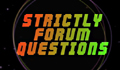 Answers to your Forum questions
