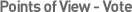 Points of View - Vote