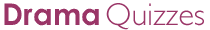 Drama Quizzes