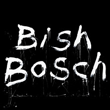 Review of Bish Bosch