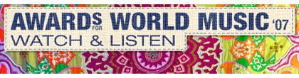 Awards for World Music 2007 Watch and Listen
