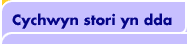 Cychwyn stori yn dda