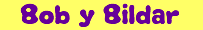 Bob y Bildar