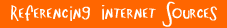 Referencing Internet Sources