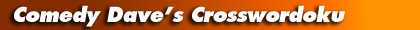 Comedy Dave's Crosswordoku