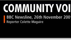 Community Voices - BBC Newsline, 26 November 2001. Reporter Colette Maguire.