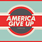 Review of America Give Up Review of America Give Up