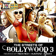 Review of The Streets of Bollywood 3 – Remixes by Rishi Rich, Hunterz, Kami K Review of The Streets of Bollywood 3 – Remixes by Rishi Rich, Hunterz, Kami K