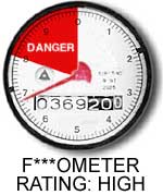 F***Ometer Reading: High