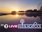 BBC Radio 2 Live in Blackpool