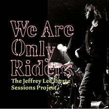 Review of We Are Only Riders – The Jeffrey Lee Pierce Sessions Project