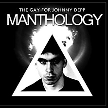 Review of Manthology: a Tireless Exercise in Narcissism Featuring Gay for Johnny Depp's Excellent Cadavers Review of Manthology: a Tireless Exercise in Narcissism Featuring Gay for Johnny Depp's Excellent Cadavers