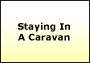 Staying In A Caravan