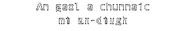 An gaol a chunnaic mi an-diugh